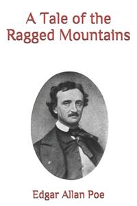A Tale of the Ragged Mountains
