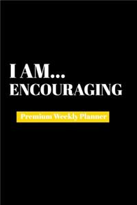 I Am Encouraging