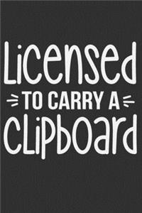 Licensed To Carry A Clipboard