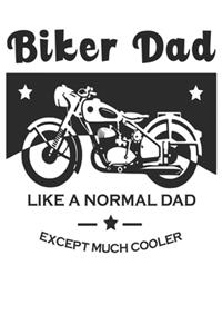 Biker Dad Like a normal dad except much cooler