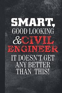 Smart Good Looking & Civil Engineer