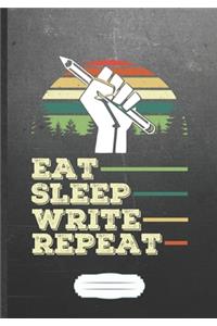 Eat Sleep Write Repeat