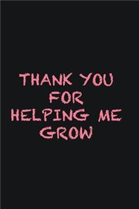 Thank you for helping me grow