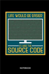 Life Would Be Easier If I Had The Source Code Notebook