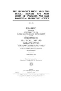 The President's fiscal year 2009 budget request for Army Corps of Engineers and Environmental Protection Agency