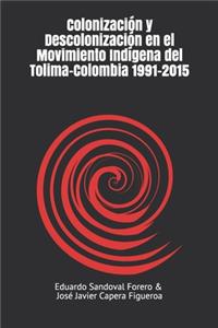 Colonización y descolonización en el movimiento indígena del Tolima-Colombia 1991-2015