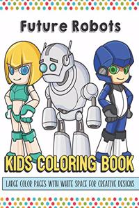 Future Robots Kids Coloring Book Large Color Pages With White Space For Creative Designs