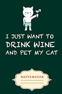 I Just Want to Drink Wine and Pet My Cat
