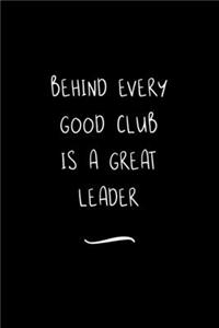Behind Every Good Club is a Great Leader