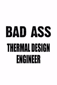 Bad Ass Thermal Design Engineer