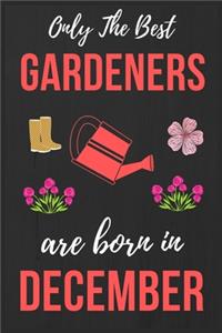 Only The Best Gardeners are Born In December