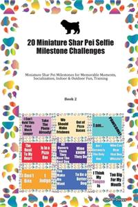 20 Miniature Shar Pei Selfie Milestone Challenges