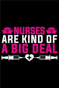 Nurse Are Kind Of A Big Deal
