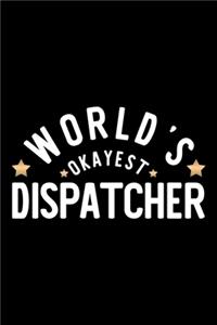 World's Okayest Dispatcher