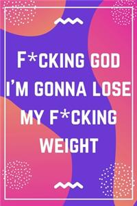 Oh My F*cking God! I'm Gonna Lose F*cking Weight