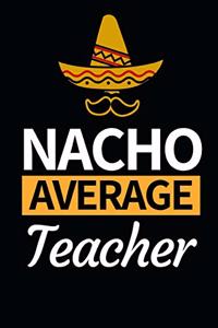 Nacho Average Teacher