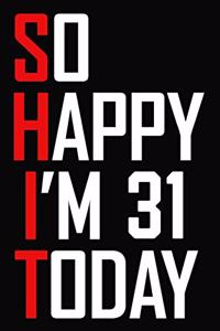 So Happy I'm 31 Today