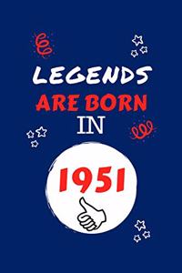 Legends Are Born In 1951: Perfect Gag Gift - Blank Lined Notebook Journal - 100 Pages 6" x 9" Format - Office Humour and Banter - Girls night Out - Birthday- Hen Stag Do - An