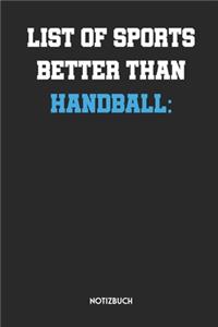 List Of Sports Better Than Handball Notizbuch