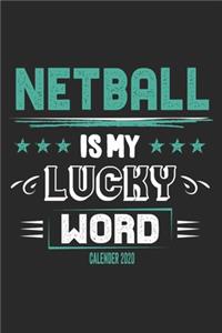 Netball Is My Lucky Word Calender 2020