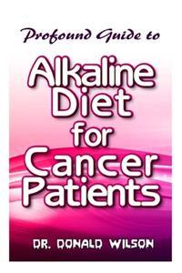Profound Guide To Alkaline Diet for Cancer Patients