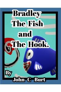 Bradley The Fish and The Hook.