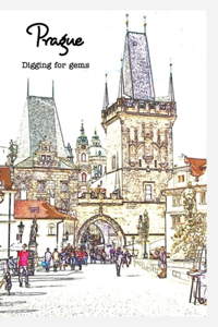 Prague - Digging for gems