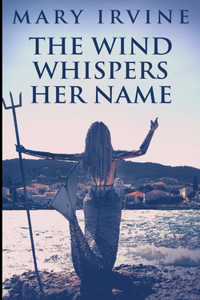 The Wind Whispers Her Name