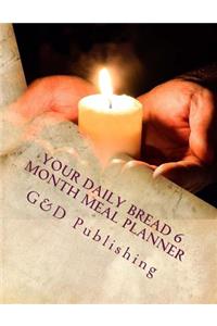 Your Daily Bread 6 Month Meal Planner