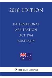 International Arbitration Act 1974 (Australia) (2018 Edition)