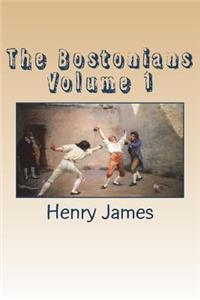 The Bostonians Volume 1