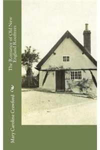 The Romance of Old New England Rooftrees