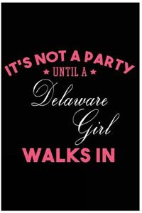 It's Not a Party Until a Delaware Girl Walks In
