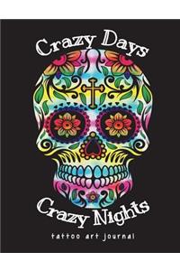 Crazy Days Crazy Nights Tattoo Art Journal