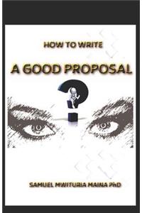 How To Write a Good Proposal