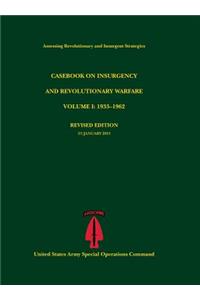 Casebook on Insurgency and Revolutionary Warfare, Volume I