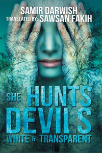 She Hunts Devils & White and Transparent