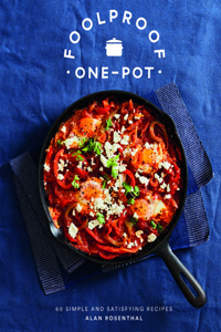 Foolproof One-Pot: 60 Simple and Satisfying Recipes