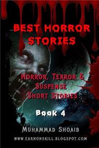 Best Horror Stories: Book 4; One of the Top Collections of Best Horror Short Stories for Kids & Adults