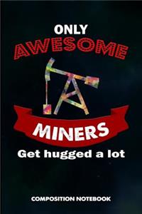 Only Awesome Miners Get Hugged a Lot