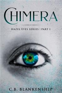 Chimera: Hazel Eyes Series - Part I