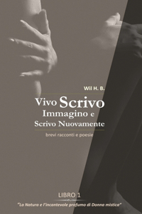 Vivo Scrivo Immagino e Scrivo Nuovamente