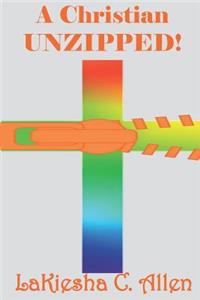 A Christian Unzipped!