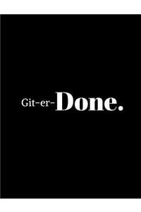 Git Er Done Lined Journal