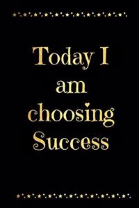 Today I Am Choosing Success