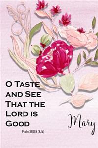 Mary: O Taste and See That the Lord Is Good: Christian Journal with Bible Topics and Verses