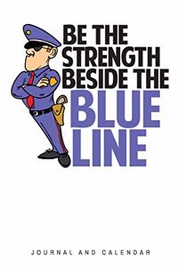 Be the Strength Beside the Blue Line
