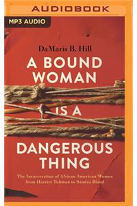 Bound Woman Is a Dangerous Thing