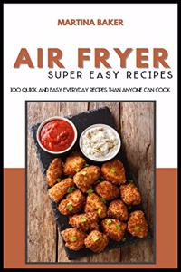 Air Fryer Super Easy Recipes