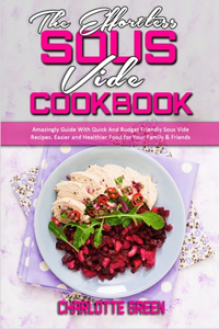 The Effortless Sous Vide Cookbook